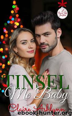 Tinsel Me, Baby!: A Forever Safe Christmas by Claire Ashlynn