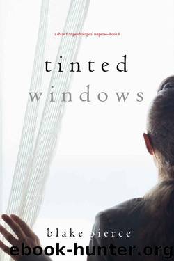 Tinted Windows (A Chloe Fine Psychological Suspense Mystery—Book 6) by Blake Pierce