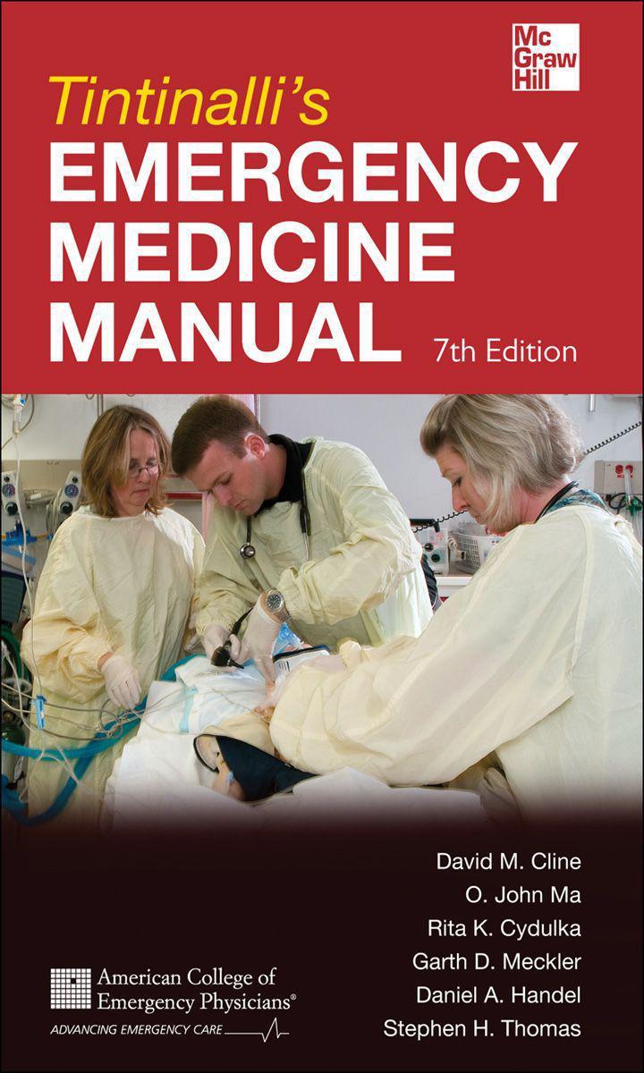 Tintinalli's Emergency Medicine Manual 7/E by David Cline & O. John Ma & Rita Cydulka & Garth Meckler & Stephen Thomas & Dan Handel