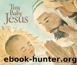 Tiny Baby Jesus by Dandi Daley Mackall