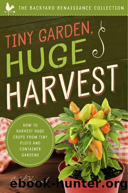 Tiny Garden, Huge Harvest by Caleb Warnock