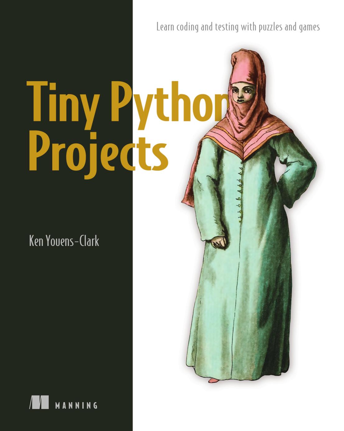 Tiny Python Projects by Ken Youens-Clark