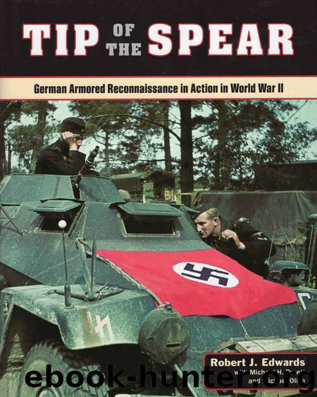 Tip of the Spear: German Armored Reconnaissance in Action in World War II by Edwards Robert J.