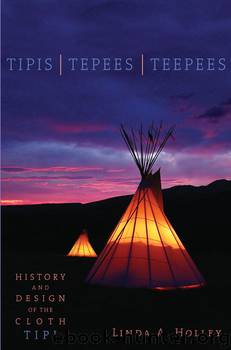Tipis, Tepees, Teepees by Linda Holley