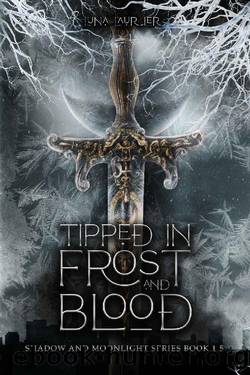 Tipped in Frost and Blood: New Adult Paranormal Fantasy Romance (Shadow and Moonlight Series) by Luna Laurier