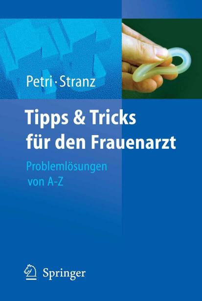 Tipps und Tricks für den Frauenarzt: Problemlösungen von A bis Z by Eckhard Petri Gerd Stranz