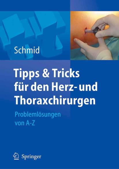 Tipps und Tricks für den Herz- und Thoraxchirurgen: Problemlösungen von A - Z by Christof Schmid D. Stockhausen