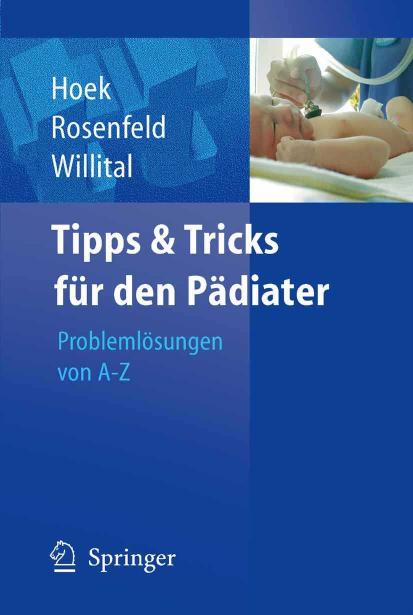 Tipps und Tricks für den Pädiater: Problemlösungen von A bis Z by Thomas Hoek C. Rosenfeld Günther Heinrich Willital