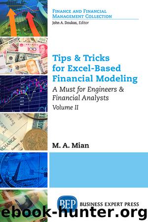 Tips & Tricks for Excel-Based Financial Modeling, Volume II by M.A. Mian