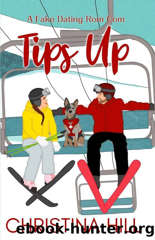 Tips Up: A Fake Dating Rom Com by Christina Hill