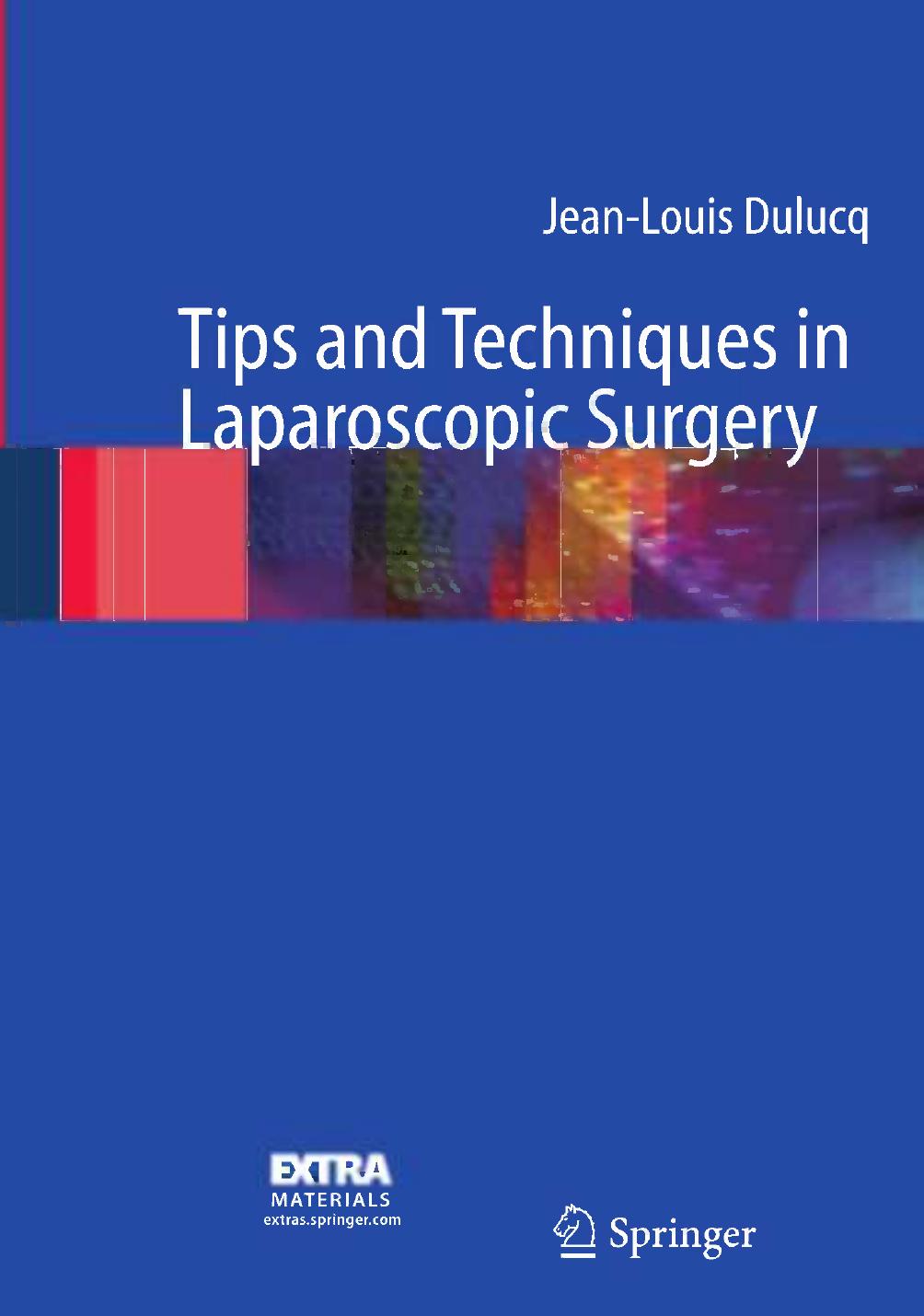 Tips and Techniques in Laparoscopic Surgery by Dr. Jean-Louis Dulucq (auth.)