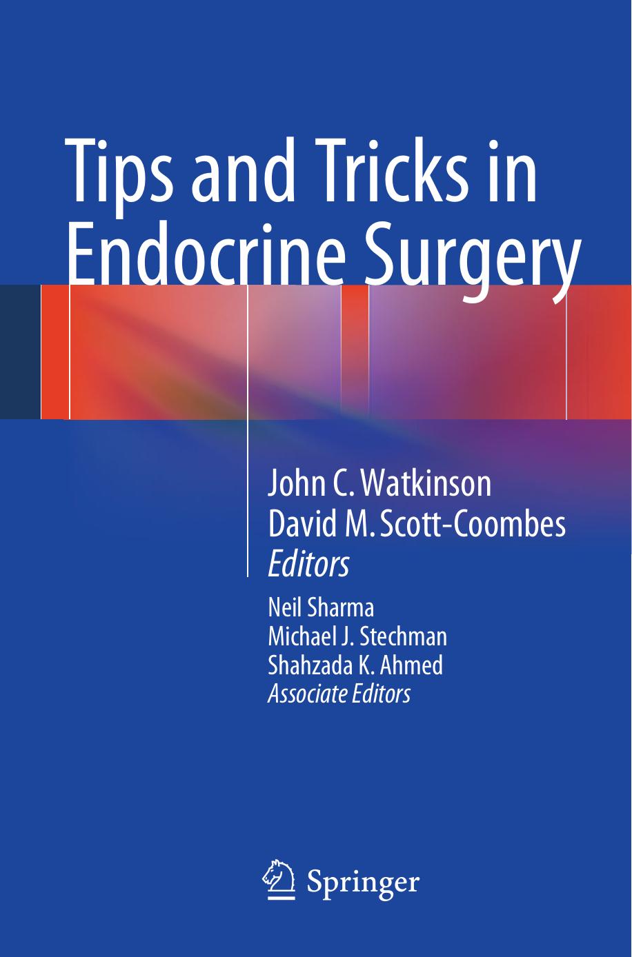 Tips and Tricks in Endocrine Surgery by Andrew Lansdown Aled Rees FRCP PhD (auth.) John C. Watkinson David M. Scott-Coombes (eds.)
