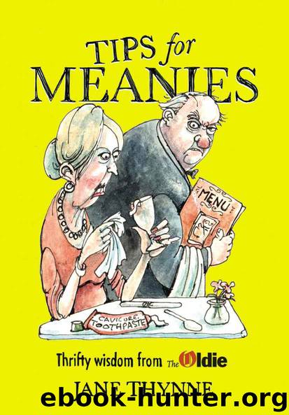 Tips for Meanies: Thrifty Wisdom from The Oldie by Jane Thynne