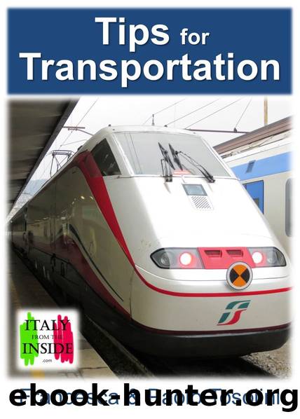 Tips for Transportation: All You Need to Know to Get Around in Italy by Francesca Tosolini & Paolo Tosolini