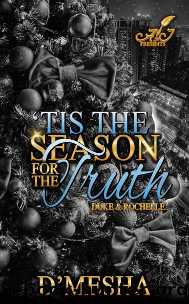 Tis the Season for the Truth: Duke & Rochelle by D'Mesha Wright
