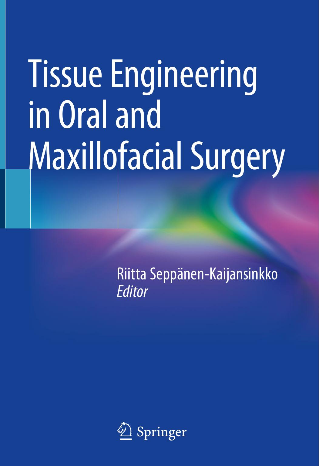 Tissue Engineering in Oral and Maxillofacial Surgery by Riitta Seppänen-Kaijansinkko