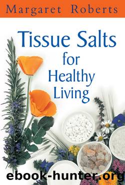 Tissue Salts for Healthy Living by Margaret Roberts