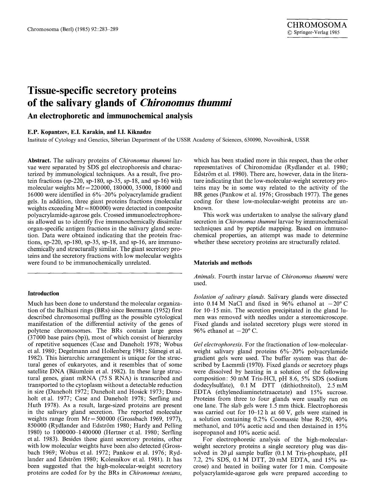 Tissue-specific secretory proteins of the salivary glands of <Emphasis Type="Italic">Chironomus thummi<Emphasis> An electrophoretic and immunochemical analysis by Unknown