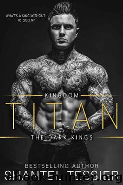 Titan (Dark Kings Series Book 1) by Shantel Tessier