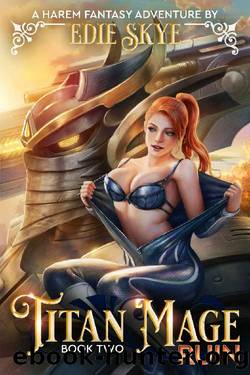 Titan Mage Ruin: A Harem Fantasy Adventure by Edie Skye