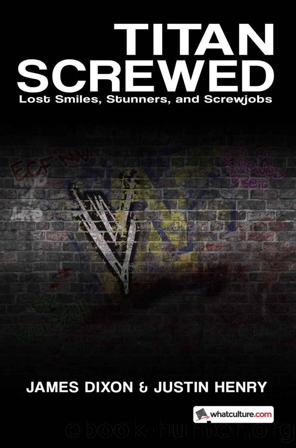 Titan Screwed: Lost Smiles, Stunners, and Screwjobs by James Dixon & Justin Henry