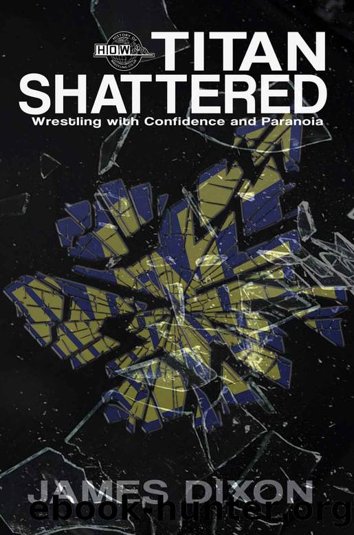 Titan Shattered: Wrestling with Confidence and Paranoia by James Dixon