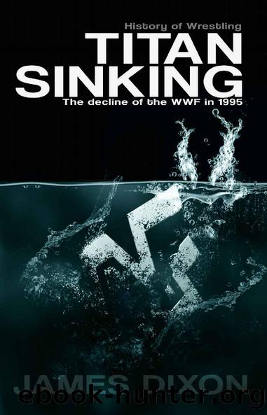 Titan Sinking - The decline of the WWF - James Dixon by James Dixon