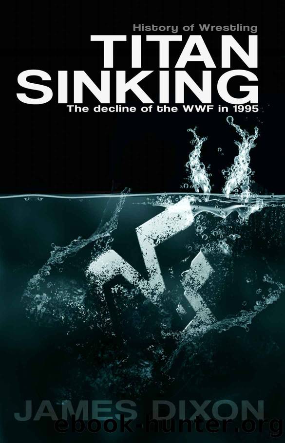 Titan Sinking: The decline of the WWF in 1995 by James Dixon