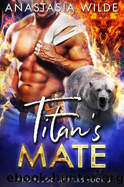 Titan's Mate (Wild Blood Shifters Book 5) by Anastasia Wilde