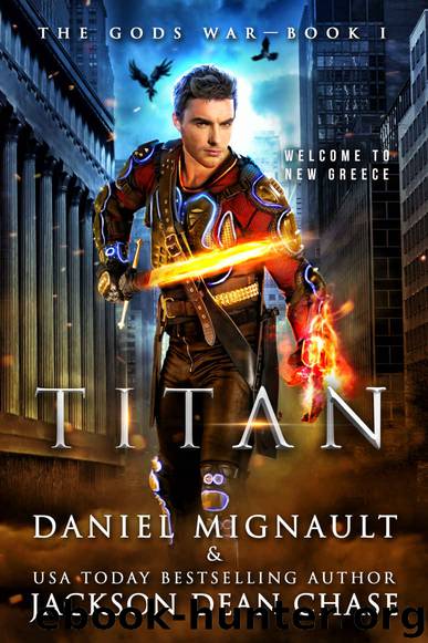 Titan: An Epic Novel of Urban Fantasy and Greek Mythology (The Gods War Book 1) by Daniel Mignault & Jackson Dean Chase