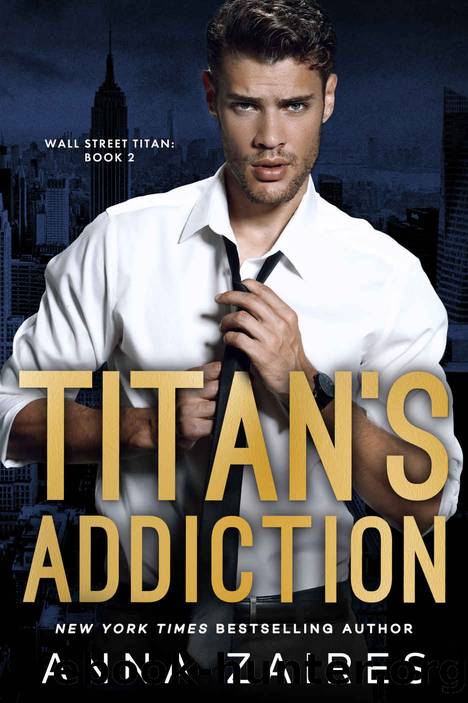 Titan’s Addiction: Wall Street Titan: Book 2 by Zaires Anna & Zales Dima