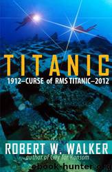 Titanic 2012 by Robert W. Walker