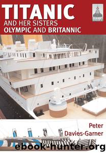 Titanic: and Her Sisters Olympic and Britannic by Peter Davies-Garner