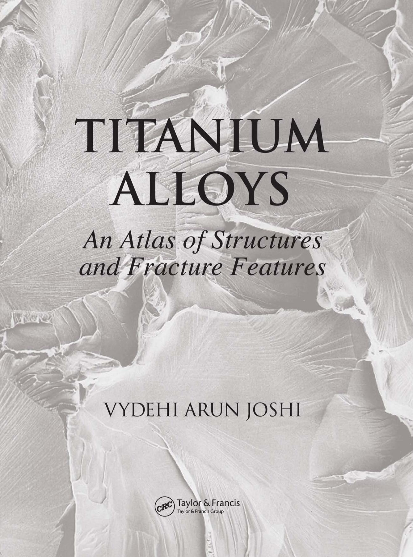Titanium Alloys: An Atlas of Structures and Fracture Features by Vydehi Arun Joshi