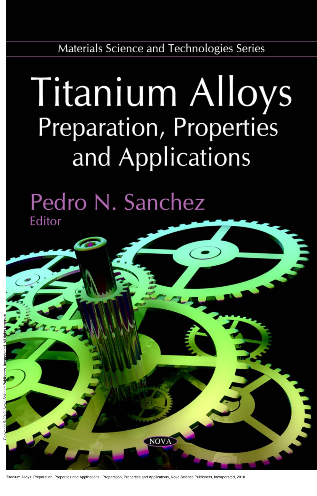 Titanium Alloys: Preparation, Properties and Applications: Preparation, Properties and Applications by Pedro N. Sanchez