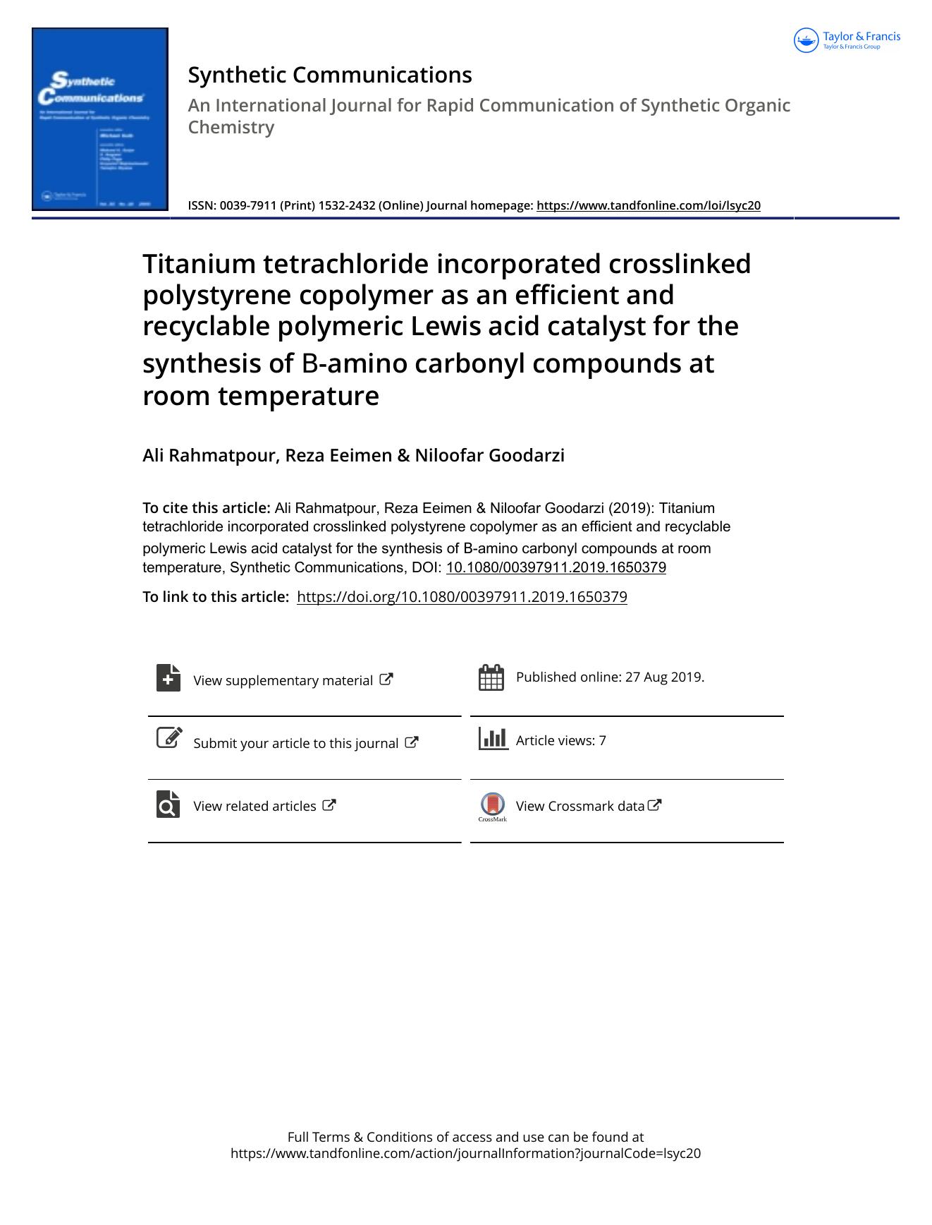 Titanium tetrachloride incorporated crosslinked polystyrene copolymer as an efficient and recyclable polymeric Lewis acid catalyst for the synthesis of Î-amino carbonyl compounds at room temperature by Rahmatpour Ali & Eeimen Reza & Goodarzi Niloofar