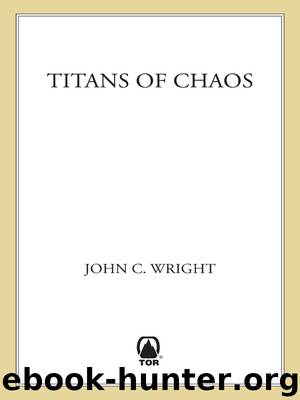 Titans of Chaos by John C. Wright