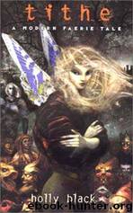 Tithe: a modern faerie tale by Holly Black