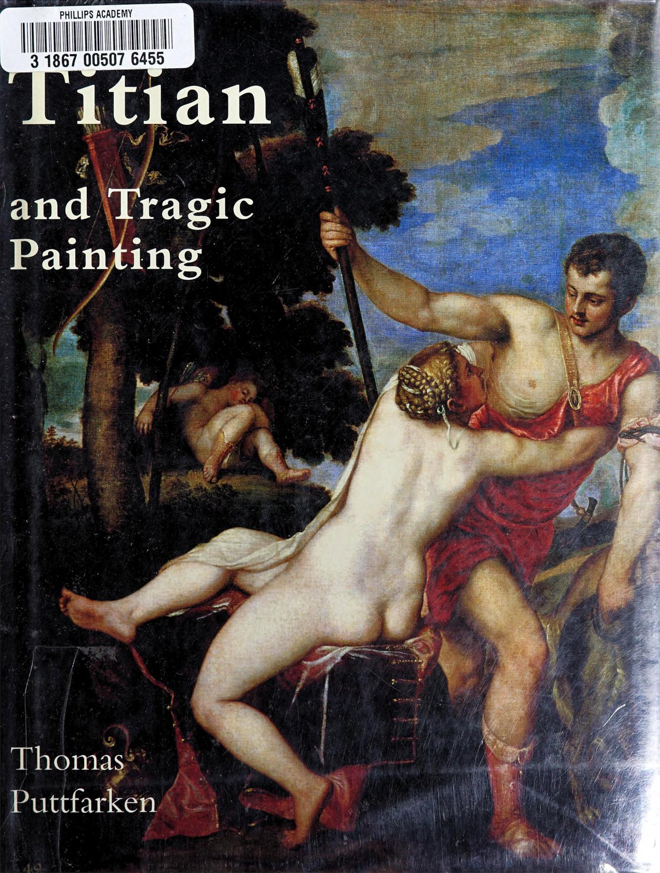 Titian & tragic painting : Aristotle's Poetics and the rise of the modern artist by Thomas Puttfarken