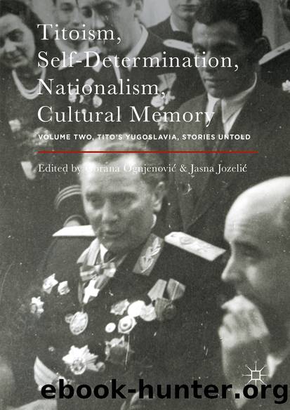 Titoism, Self-Determination, Nationalism, Cultural Memory by Gorana Ognjenović & Jasna Jozelić