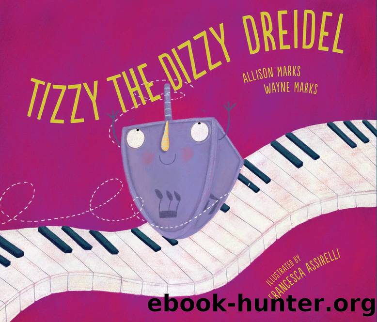 Tizzy the Dizzy Dreidel by Allison and Wayne Marks