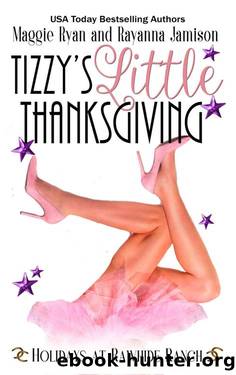 Tizzy's Little Thanksgiving: A Holidays at Rawhide Ranch Story by Maggie Ryan & Rayanna Jamison & Rawhide Authors