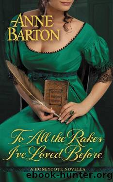 To All the Rakes I've Loved Before by Anne Barton