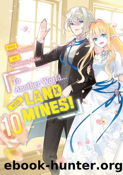 To Another World... with Land Mines! Volume 10 [Complete] by Itsuki Mizuho