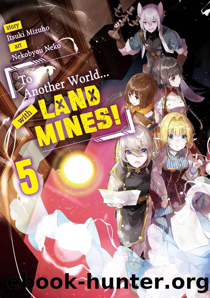 To Another World... with Land Mines! Volume 5 [Complete] by Itsuki Mizuho