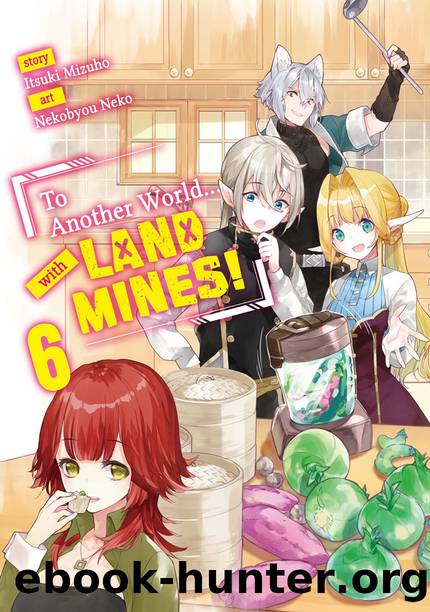 To Another World... with Land Mines! Volume 6 [Complete] by Itsuki Mizuho