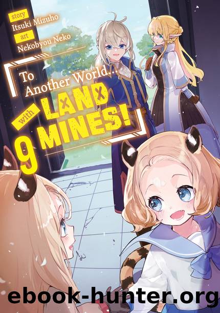 To Another World... with Land Mines! Volume 9 [Parts 1 to 5] by Itsuki Mizuho