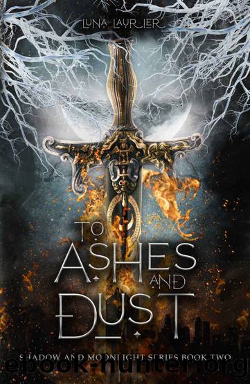 To Ashes and Dust: New Adult Paranormal Fantasy Romance (Shadow and Moonlight Series Book 2) by Luna Laurier