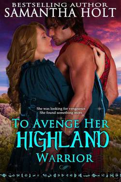 To Avenge Her Highland Warrior (Highland Fae Chronicles Book 3) by Samantha Holt