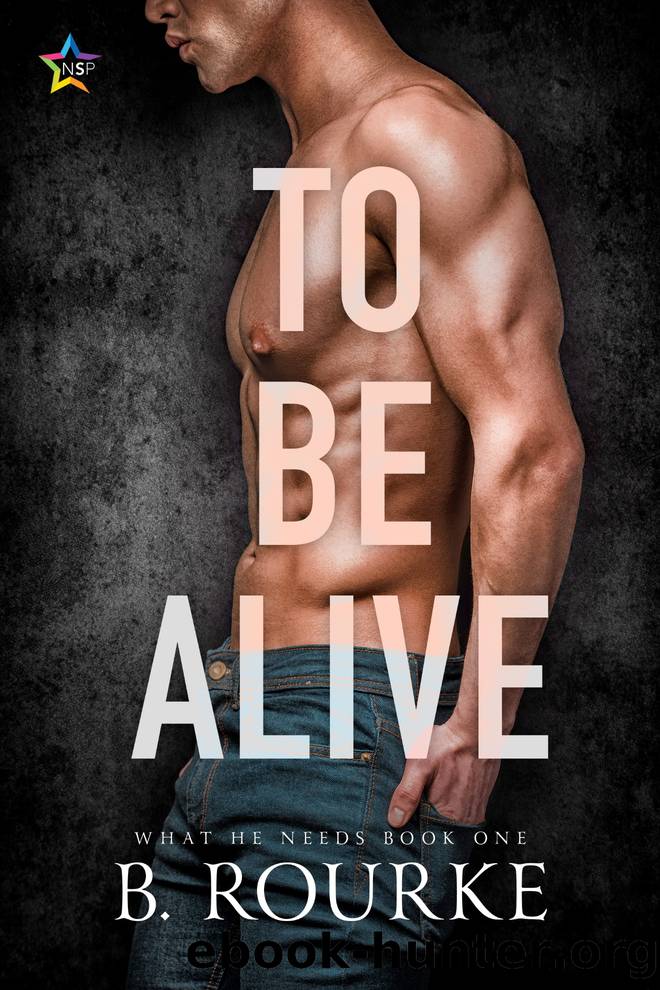 To Be Alive by B. Rourke